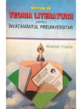 Marian Vasile - Noțiuni de teoria literaturii pentru &icirc;nvățăm&acirc;ntul preuniversitar (editia 1996)