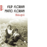 Baiuteii (editia a V-a, de buzunar) - Filip Florian, Matei Florian