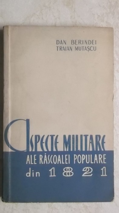 Dan Berindei, Traian Mutascu - Aspecte militare ale rascoalei populare din 1821