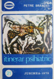 Itinerar psihiatric &ndash; Petre Branzei