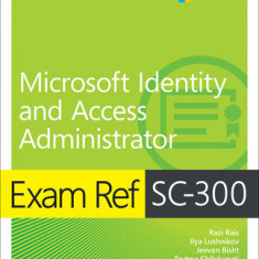 Exam Ref Sc-300 Microsoft Identity and Access Administrator