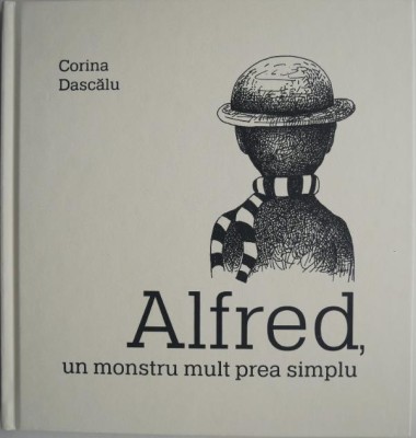 Alfred, un monstru mult prea simplu &amp;ndash; Corina Dascalu foto