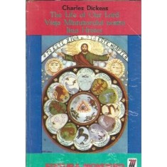 Viata Mantuitorului nostru Iisus Hristos (editie bilingva romana-engleza) - Charles Dickens