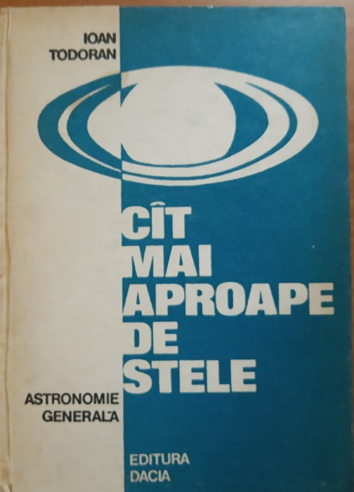 Cat mai aproape de stele - Ioan Todoran
