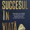 SUCCESUL IN VIATA. DEPRINDERI SI STRATEGII CARE ITI DEBLOCHEAZA PUTERILE ASCUNSE SI CALEA SPRE SUCCES-BRIAN-256742