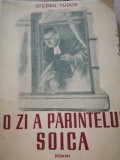 O zi a parintelui Soica - Stepan Tudor, 1951, Roman rusesc, Beletristica, Editie veche