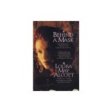 Behind a Mask: The Unknown Thrillers of Louisa May Alcott