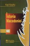 Istoria Macedoniei - Kopi Kycyku, Corint 2003, Paperback, Carte de Istorie