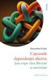 Capcanele dependentei afective - Genevieve Krebs