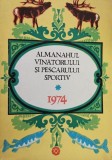 Almanahul Vanatorului si Pescarului Sportiv 1974 (Editia: 1974)