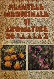 Plantele medicinale si aromatice de la A la Z - 1984 - Mircea Alexan (AQ195)