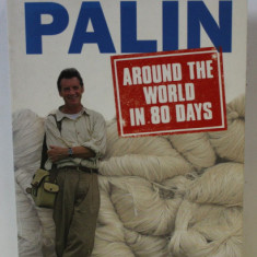 AROUND THE WORLD IN 80 DAYS by MICHAEL PALIN , 2004