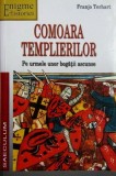 Cumpara ieftin Comoara Templierilor - Franjo Terhart