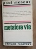 Metafora vie - Paul Ricoeur, Editura Univers 1984, Filosofie