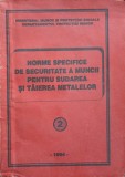 NORME SPECIFICE DE SECURITATE A MUNCII PENTRU SUDAREA SI TAIEREA METALELOR-NECUNOSCUT-253522