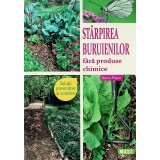 Starpirea buruienilor fara produse chimice, Denis Pepin, editura MAST