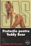 GERARD DE VILLIERS - PROTECTIE PENTRU TEDDY BEAR ( SAS )