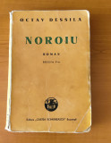 Octav Dessila - Noroiu (Ed. Cartea Rom&acirc;nească - 1940)