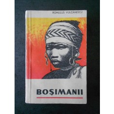 ROMULUS VULCANESCU - BOSIMANII