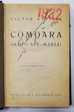 COLEGAT DE TREI PIESE de VICTOR EFTIMIU si ZILE DE CAMPANIE - IUNIE - AUGUST 1913 de ALEXANDRU LASCAROV - MOLDOVEANU , EDITII INTERBELICE