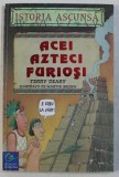 ACEI AZTECI FURIOSI de TERRY DEARY , ilustratii de MARTIN BROWN , 2000