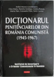 Dictionarul penitenciarelor din Romania comunista (1945-1967) &ndash; Andrei Muraru (coord.)