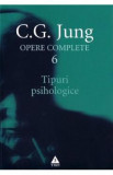 Opere complete 6: Tipuri psihologice - C.G. Jung