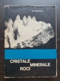 Cristale. Minerale. Roci - G. Mastacan