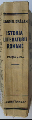 Istoria literaturii rom&amp;acirc;ne 1946 / Gabriel Dragan foto