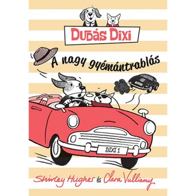 Dud&amp;aacute;s Dixi - A nagy gy&amp;eacute;m&amp;aacute;ntrabl&amp;aacute;s - Shirley Hughes foto