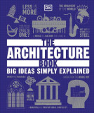 The Architecture Book: Big Ideas Simply Explained - Hardcover - Dorling Kindersley (DK) - DK Publishing (Dorling Kindersley)