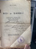 Noi si sarbii. Problema croata/Chestiunea banatului/Romanii din valea Timocului - dr N. Lupu 1927 stampila Liceu Aurel Vlaicu Orastie