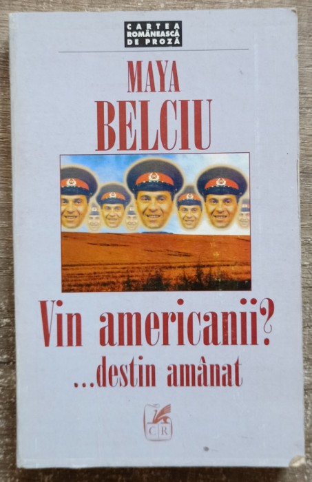 Vin americanii?... Destin amanat - Maya Belciu