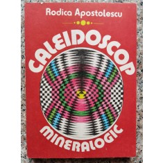 Caleidoscop Mineralogic - Rodica Apostolescu , C161