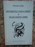 Doar linistea ierbii - Graserstille einfachheit - Werner Lutz AUTOGRAF