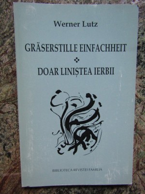 Doar linistea ierbii - Graserstille einfachheit - Werner Lutz AUTOGRAF foto