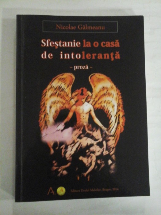 Sfestanie la o casa de intoleranta (proza) - Nicolae Galmeanu (dedicatie si autograf)