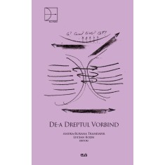 De-a dreptul vorbind &ndash; Andra-Roxana Trandafir, Lucian Bojin (editori)