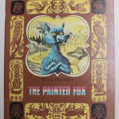 THE PAINTED FOX by IVAN FRANKO , illustrated by SERGHIY ARTUSHENKO , 1987