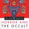 The Weiser Book of Horror and the Occult: Hidden Magic, Occult Truths, and the Stories That Started It All