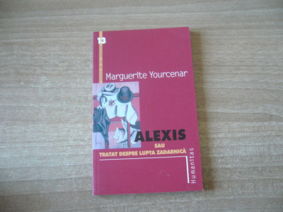 Marguerite Yourcenar - Alexis sau Tratat despre lumea zadarnică foto