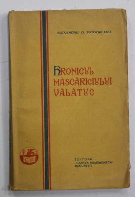 HRONICUL MASCARICIULUI VALATUC de ALEXANDRU O . TEODOREANU , 1928 foto