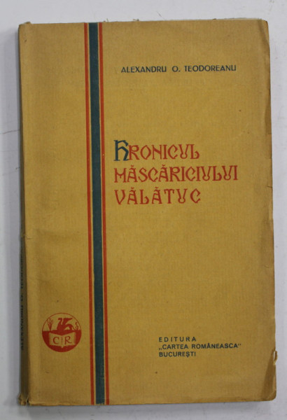 HRONICUL MASCARICIULUI VALATUC de ALEXANDRU O . TEODOREANU , 1928