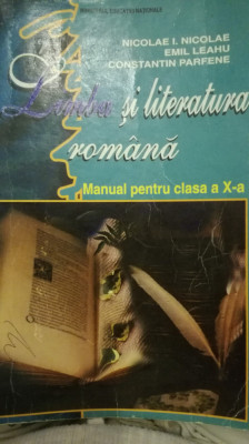 Limba si literatura romana - manual pentru clasa a X-a - Nicolae I. Nicolae 1999 foto