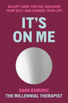 It&amp;#039;s on Me: Accept Hard Truths, Discover Your Self, and Change Your Life foto