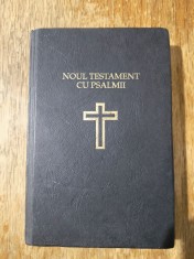 Noul Testament cu Psalmi, tiparita cu aprobare Teoctist / R2P1S