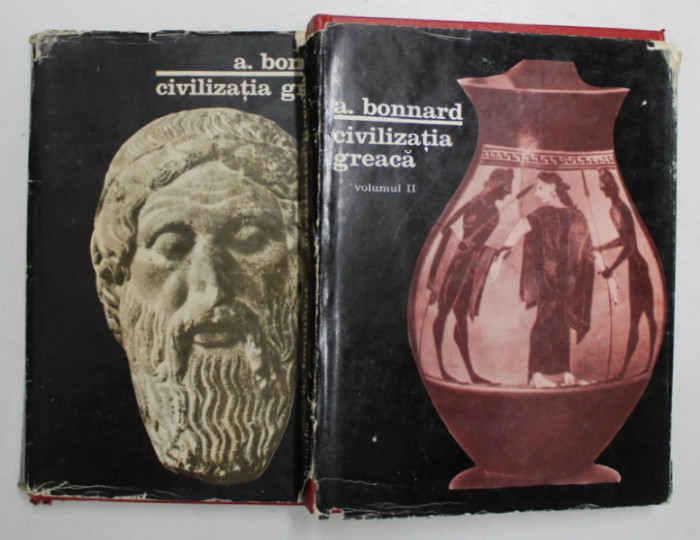 CIVILIZATIA GREACA de A. BONNARD , VOLUMELE I - II , 1967