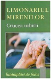 Limonariul Mirenilor - Intamplari de folos. Crucea iubirii - 131255