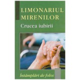 Limonariul Mirenilor - Intamplari de folos. Crucea iubirii - 131255