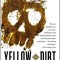 Yellow Dirt: A Poisoned Land and the Betrayal of the Navajos